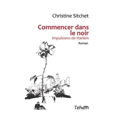 Commencer dans le noir: Impulsions de Harlem